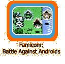 Famicom:  Battle Against the Androids